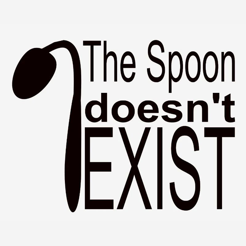 The spoon does not exist