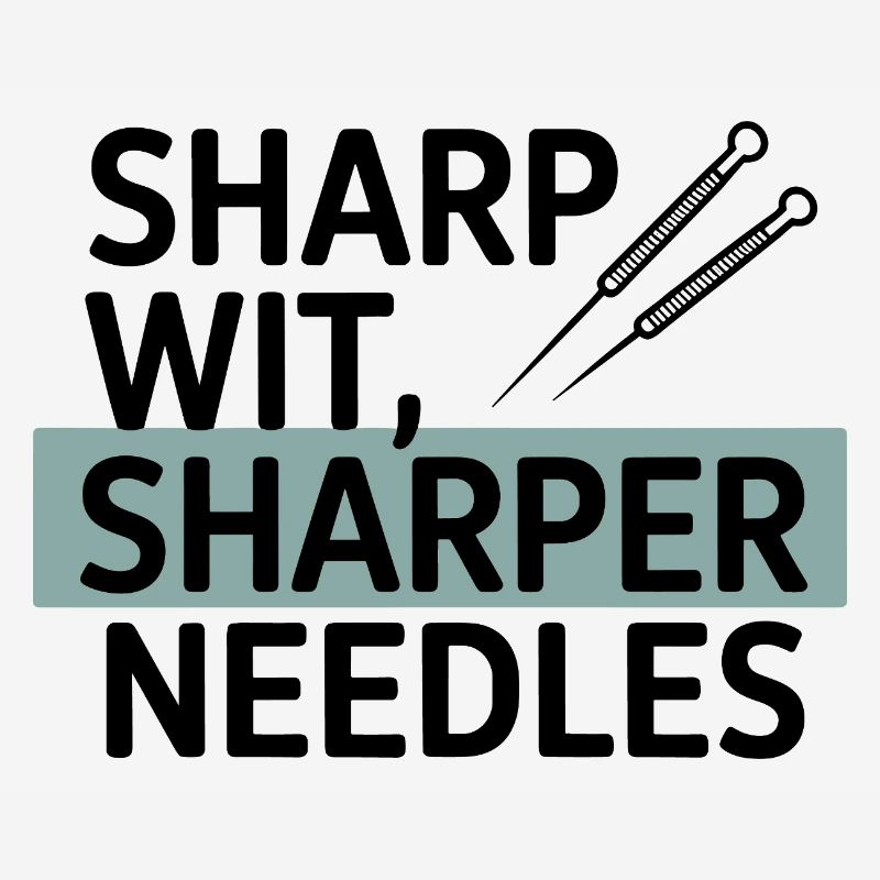 Sharp Wit Sharper Needles Acupuncturist Profession