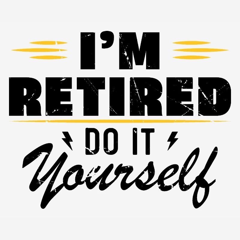 I am retired do it yourself Gift retirement