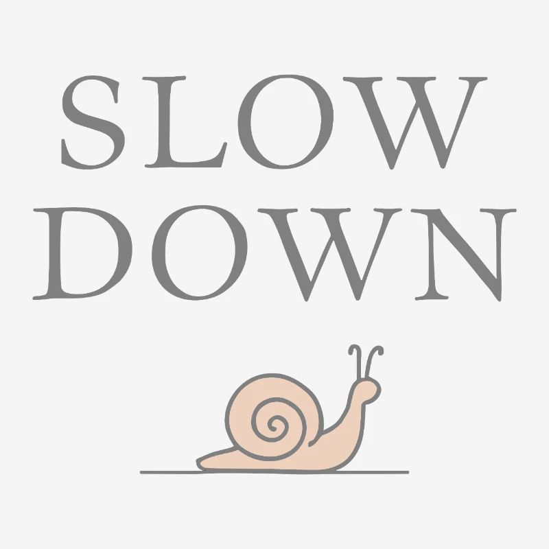 Slow Down Snail Deceleration Mindfulness