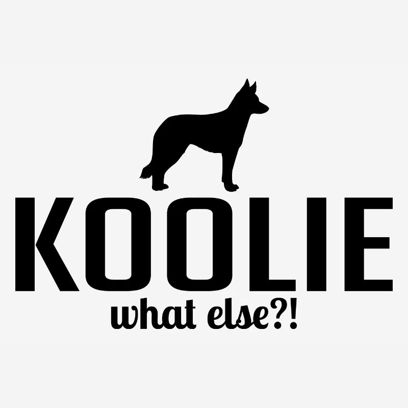 Koolie What Else Dogs Saying Wilsigns