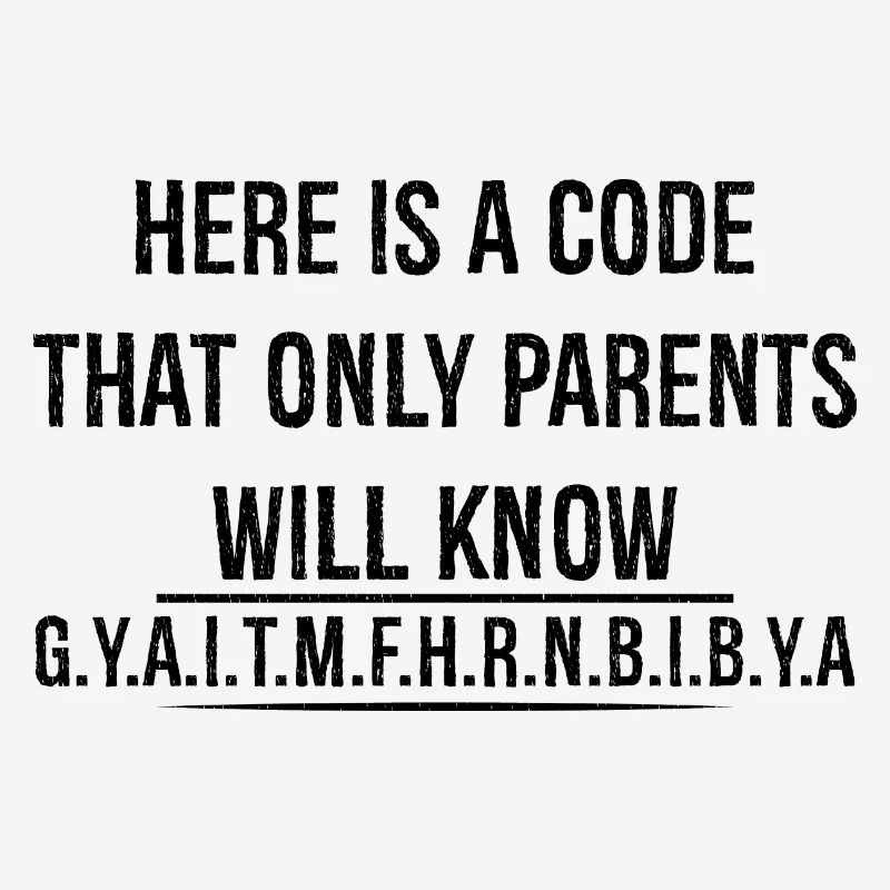 here is a code that only parents will know