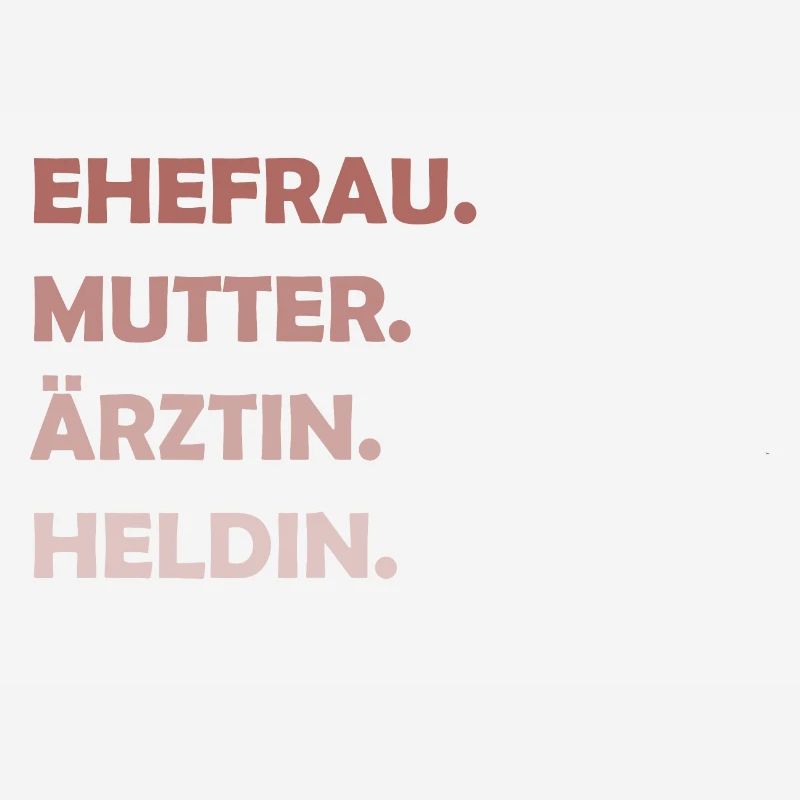 Ehefrau Mutter Ärztin Heldin Muttertag Mama Heldin