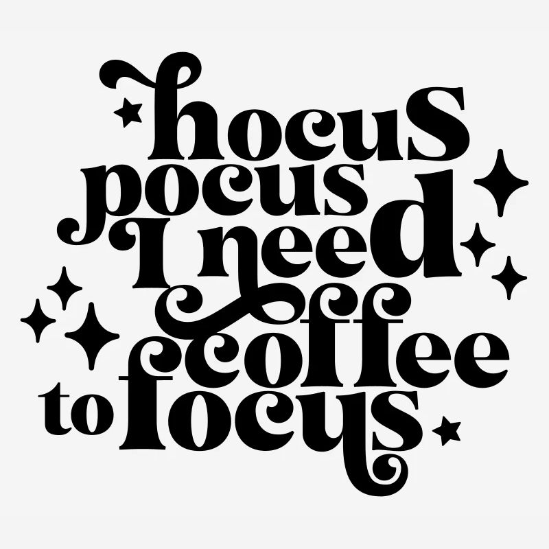 HocusPocusIneedCoffeetoFocus