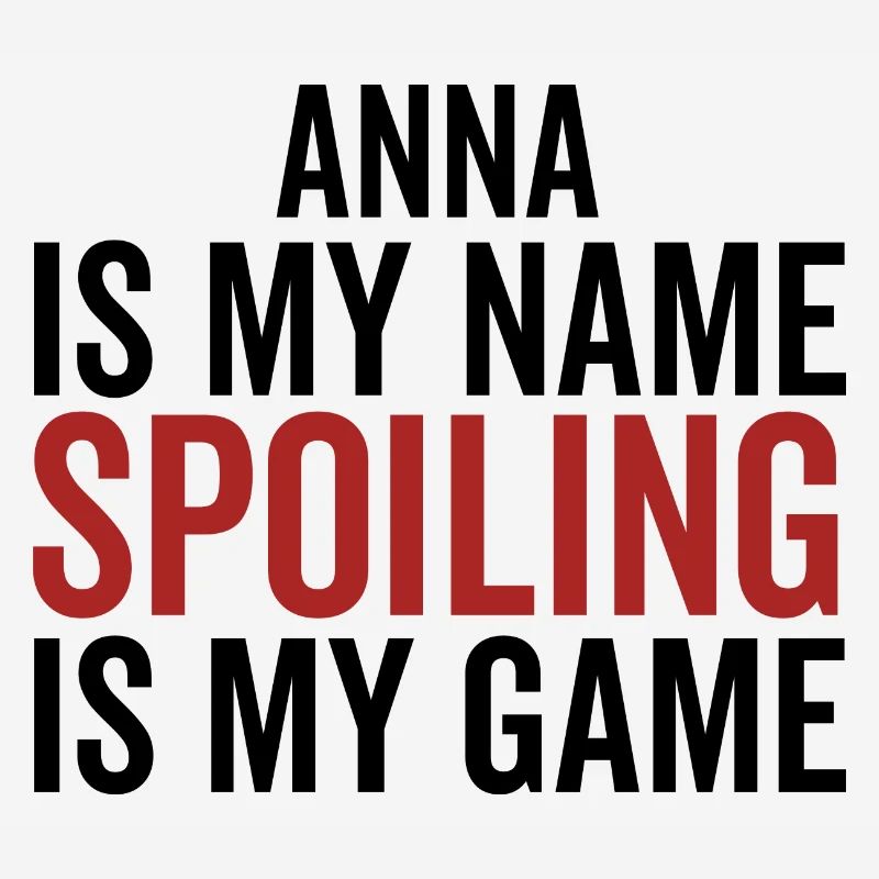 Anna est mon nom Spoiling est mon jeu