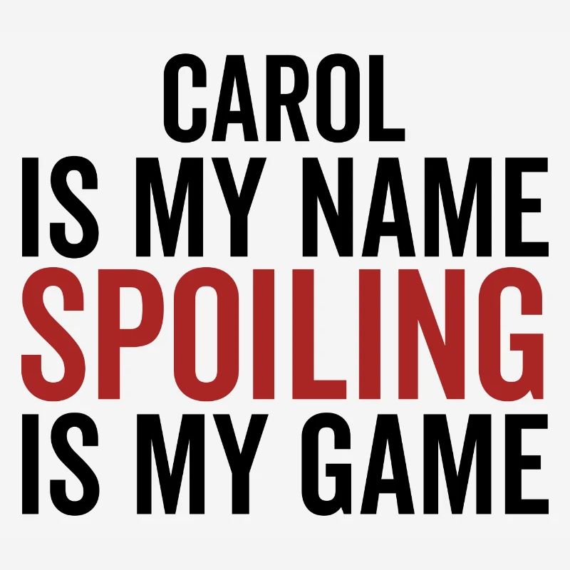 Carol est mon nom Spoiling est mon jeu