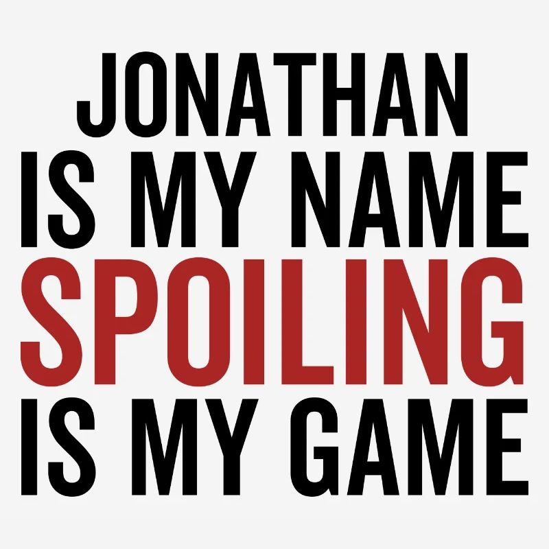 Jonathan est mon nom Spoiling est mon jeu