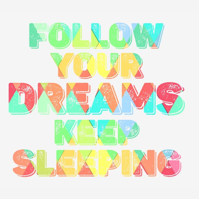 Keep Your Dreams Keep Sleeping