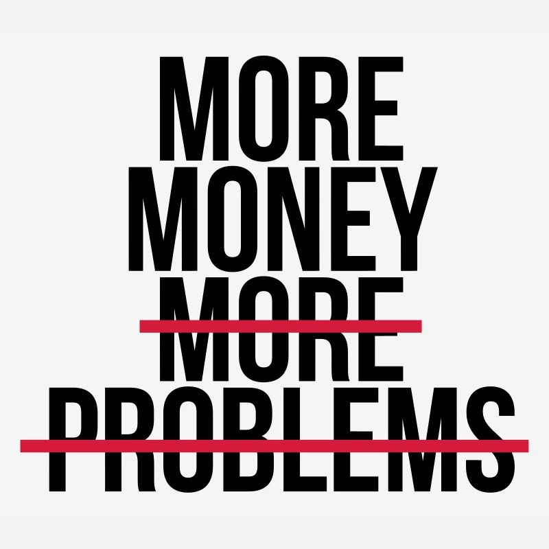 More money more problems