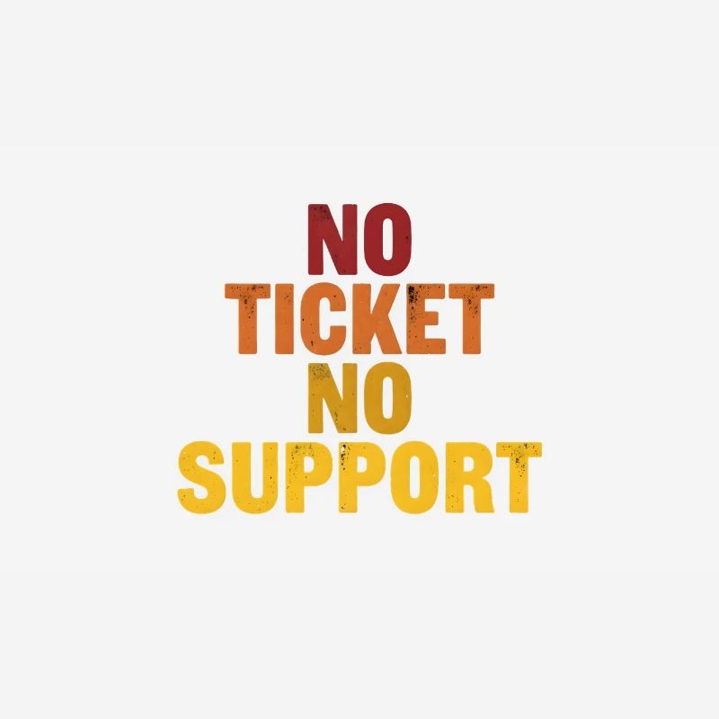 No ticket no support! EDV IT Informatiker Spruch