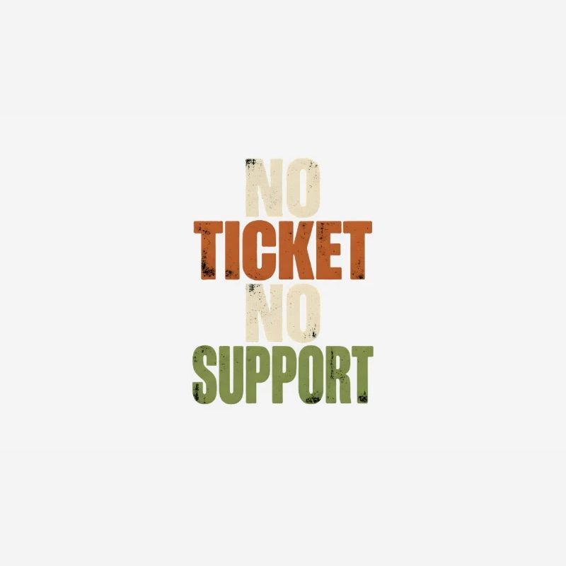 No Ticket No Support - Computer Science Work Job