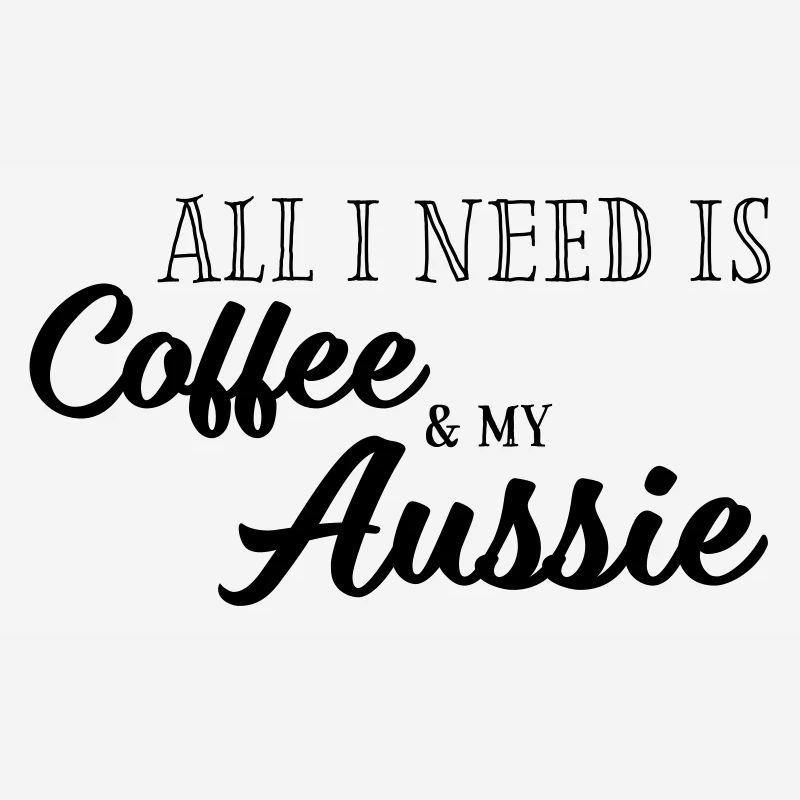 Tout ce que je fais, c’est le café et mon aussie