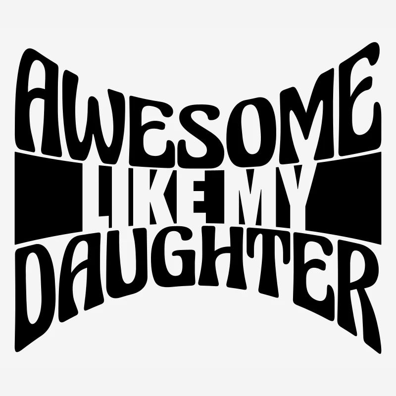Awesome Like My Daughter