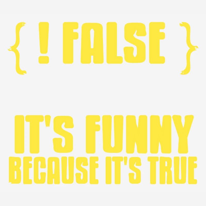 {! FALSE} It's Funny Because It's True Data Admin