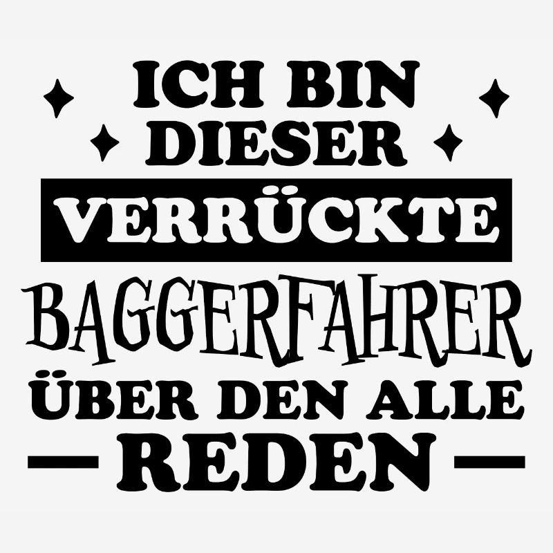 Baggerfahrer Lustiger Spruch Beruf Bagger Geschenk