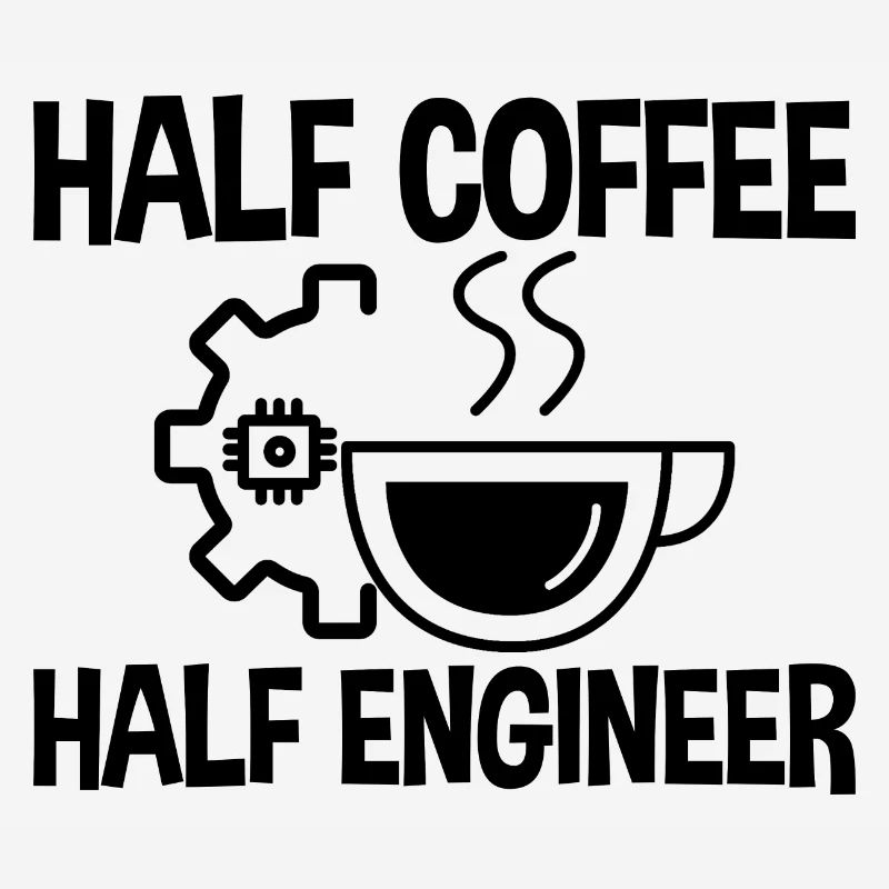 Half Coffee Half Engineer 2