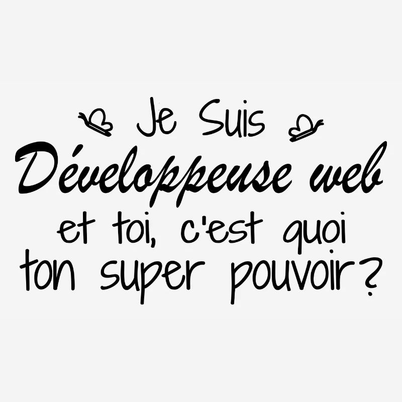 I am a Web Developer. What is your power?