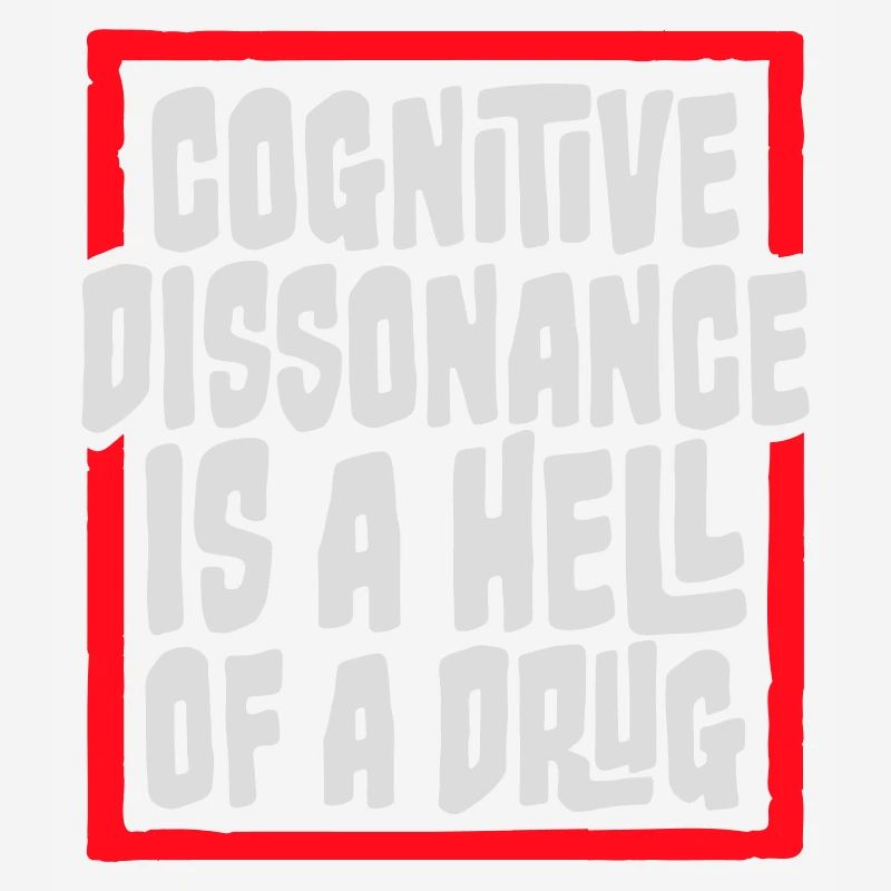 La dissonance cognitive est un sacré dicton.