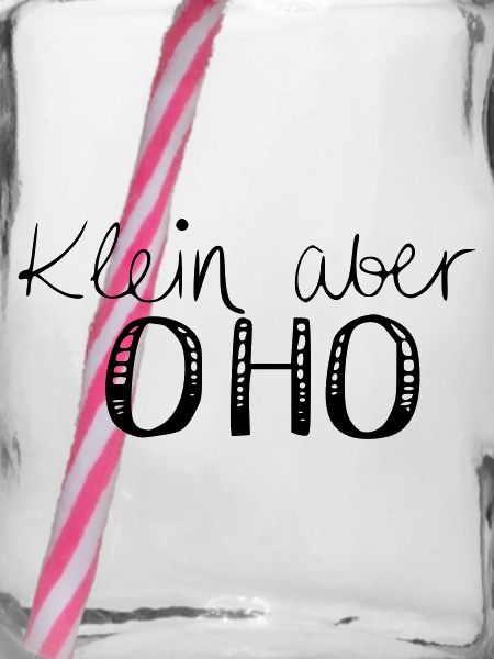 Klein aber OHO
