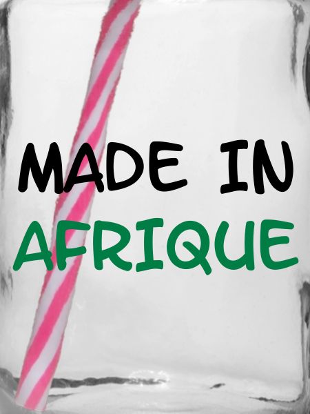 Made in AFRIQUE !