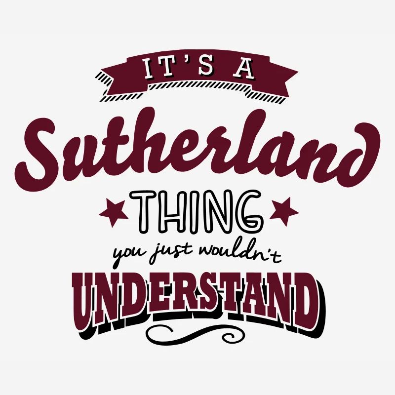 its a sutherland name surname thing