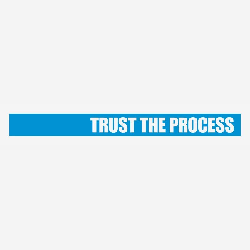 trust the process Zitat