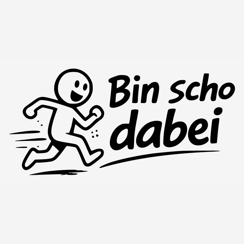 Bin scho dabei