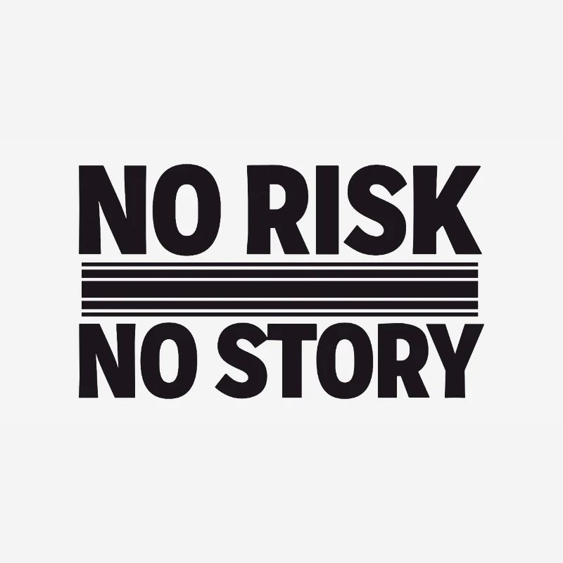 AUCUN RISQUE SANS HISTOIRE Déclaration d’aventure