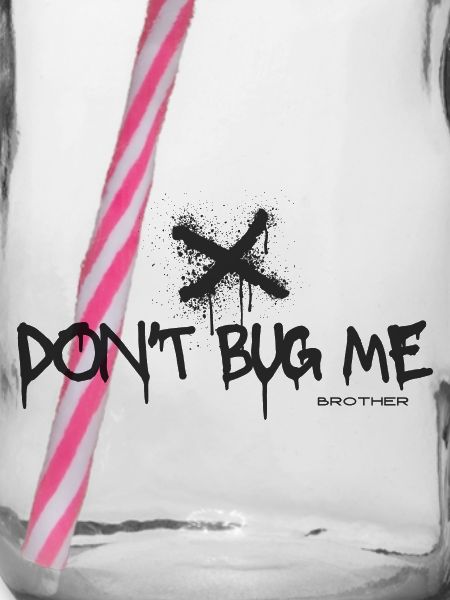 Don't Bug me