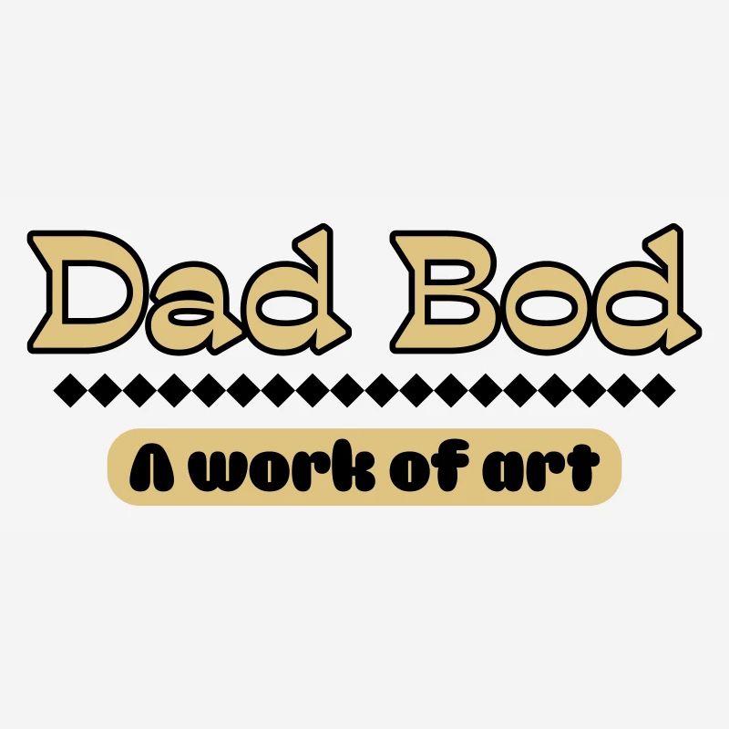 Dad Bod – Artful statement for fathers