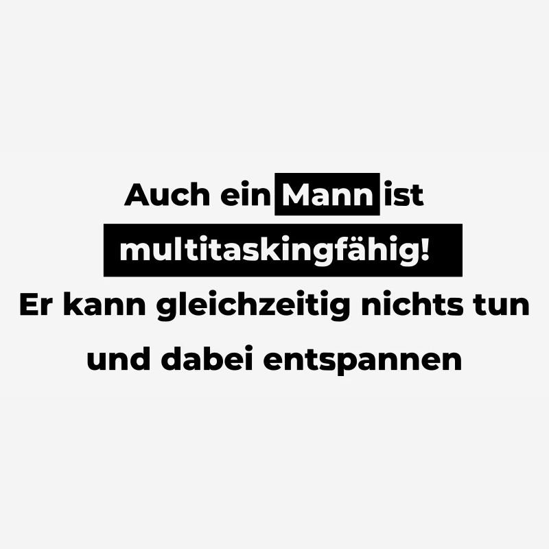Auch ein Mann ist multitaskingfähig.