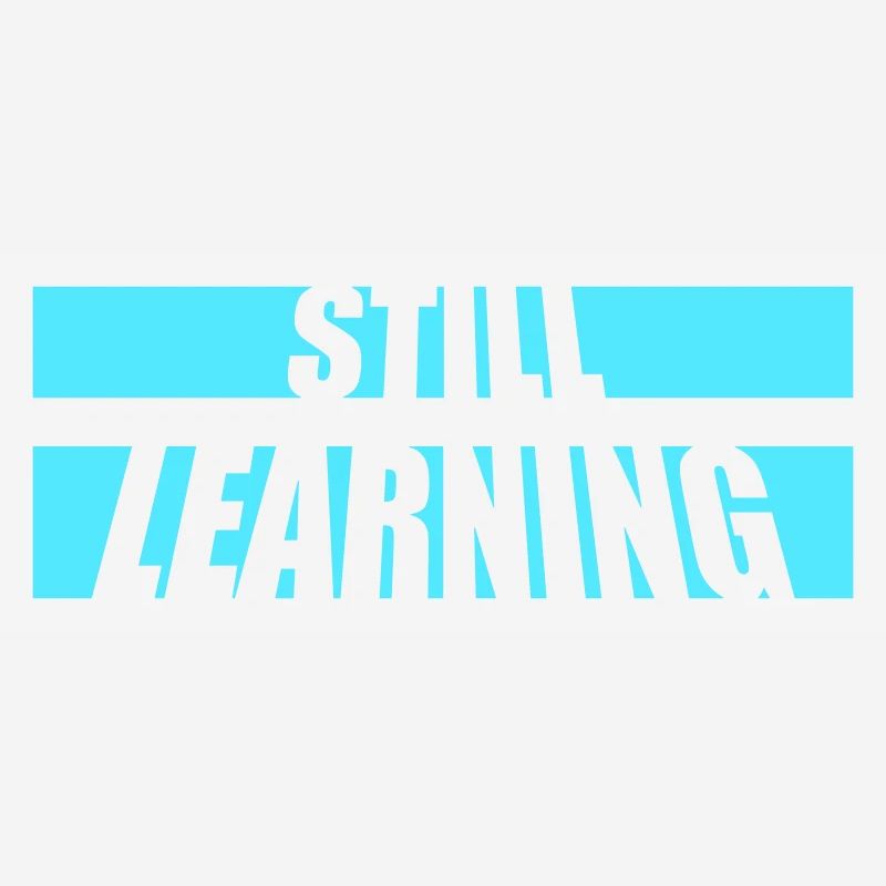 Still Learning Growth Student Motivation Saying