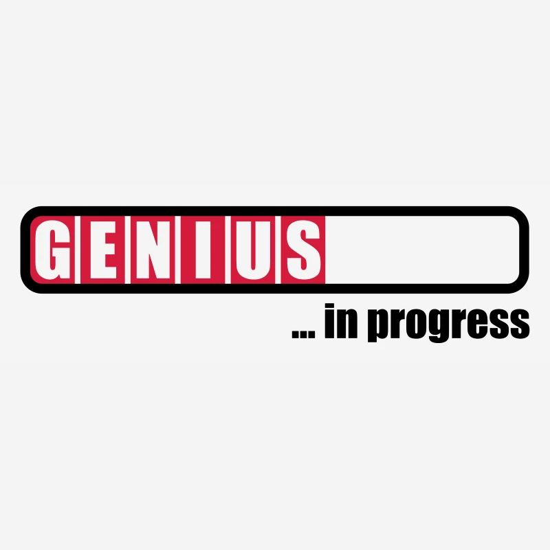 Genius in progress