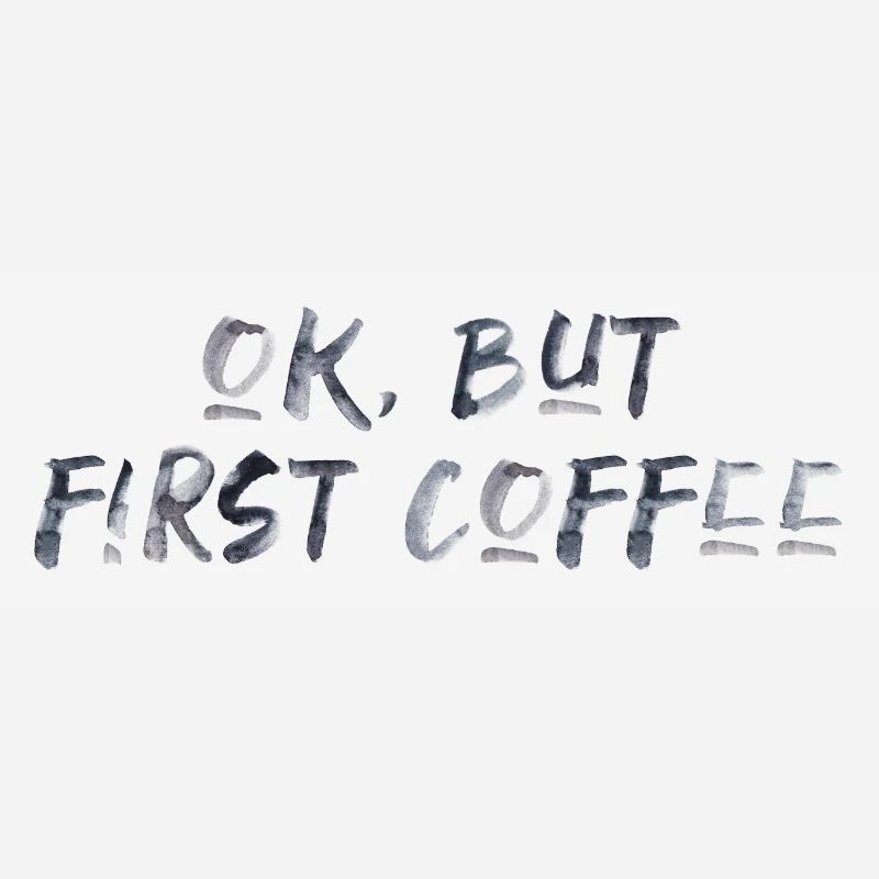 ok first coffee coffee saying font breakfast