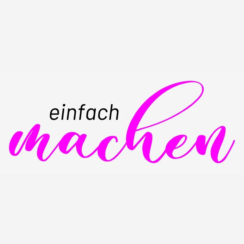Spruch: einfach machen