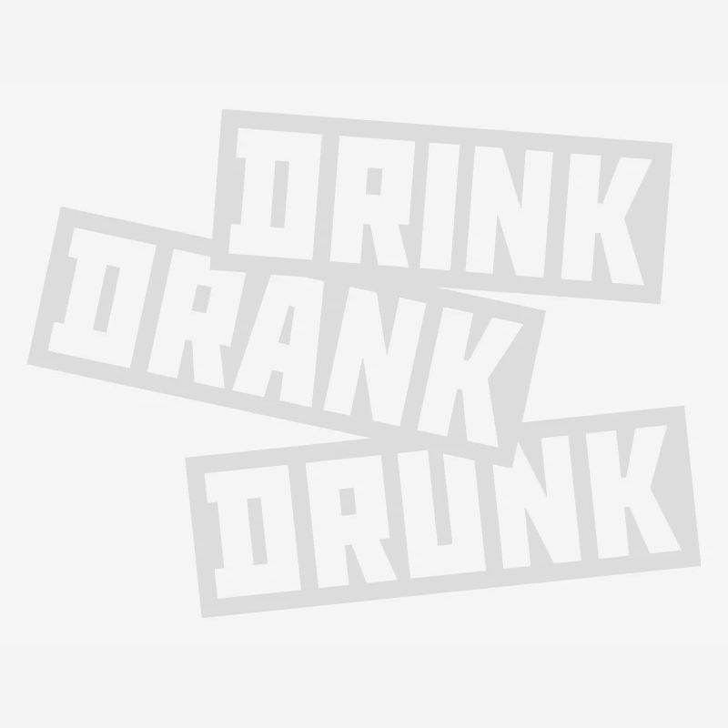 drink drank drunk quote