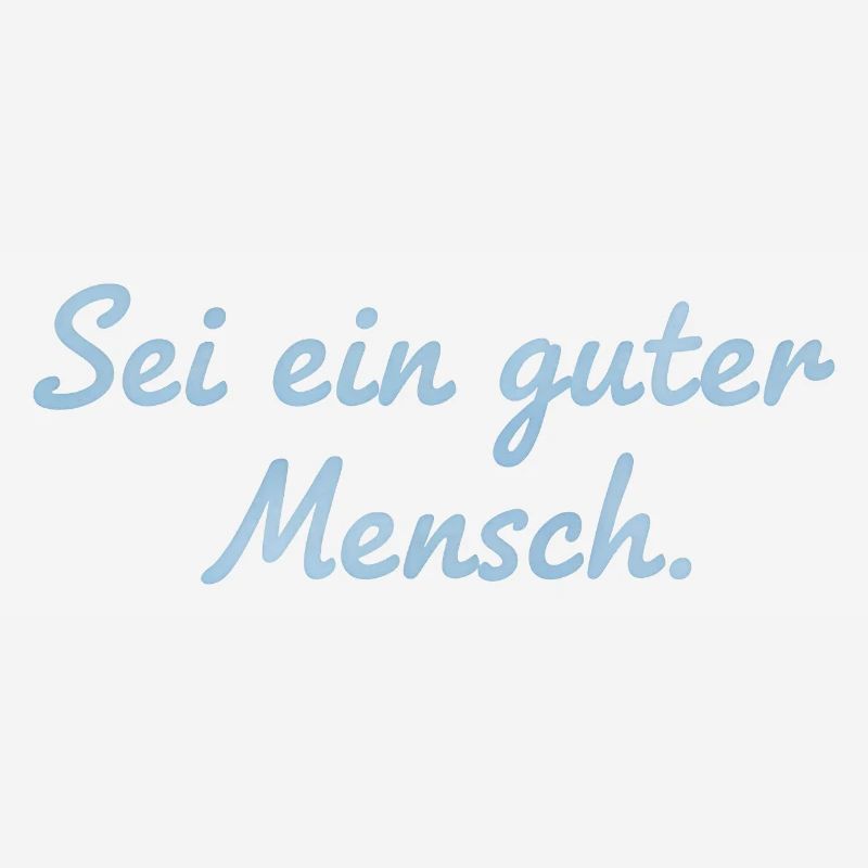 Sei ein guter Mensch Statement Design