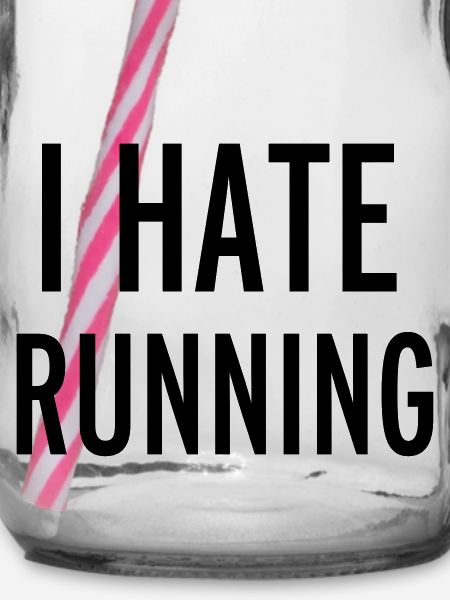 Hate Running