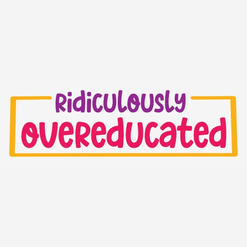 Ridiculously Overeducated 2