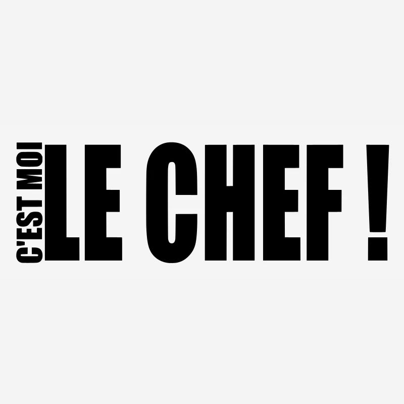 c'est moi le chef !