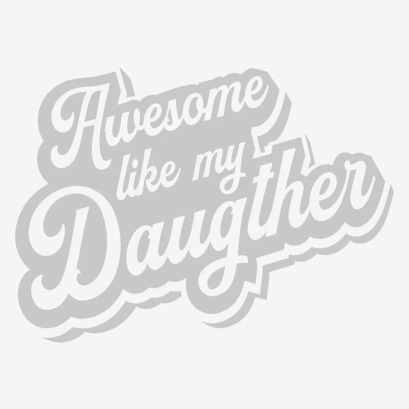 Awesome Like My Daughter