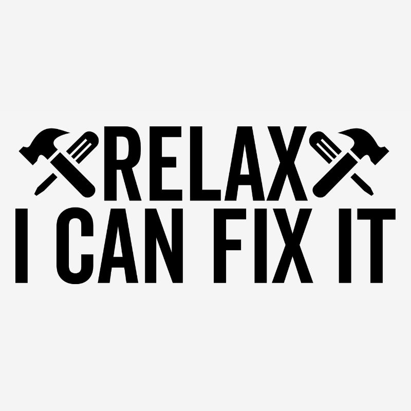 Relax I Can Fix It