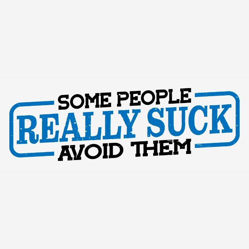 Some People Really Suck Avoid Them 3