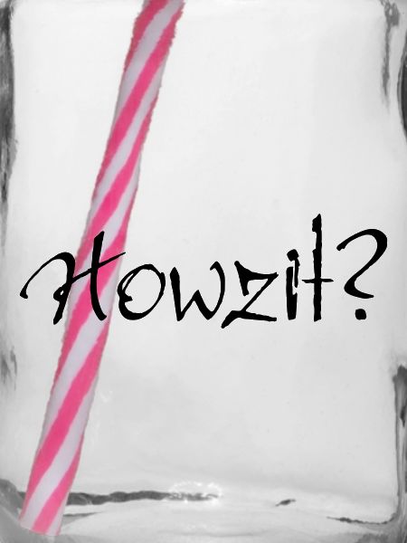 Howzit?