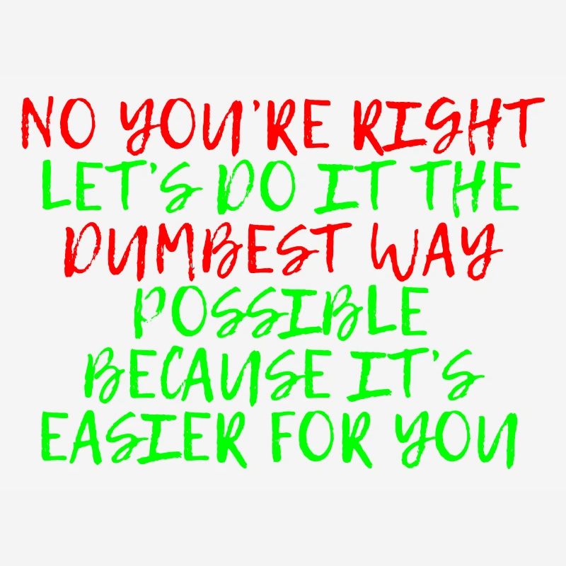 Faisons-le de la manière la plus stupide possible 4