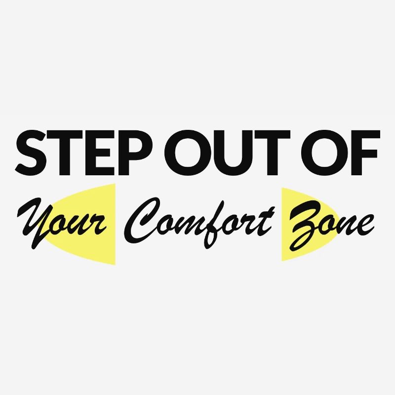 Sortez de votre zone de confort