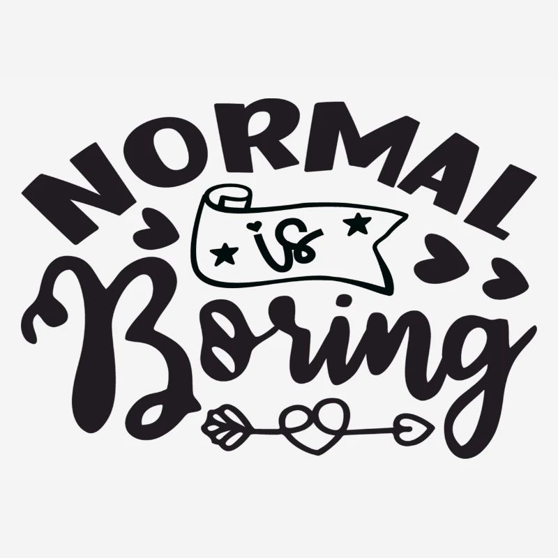 Normal is Boring