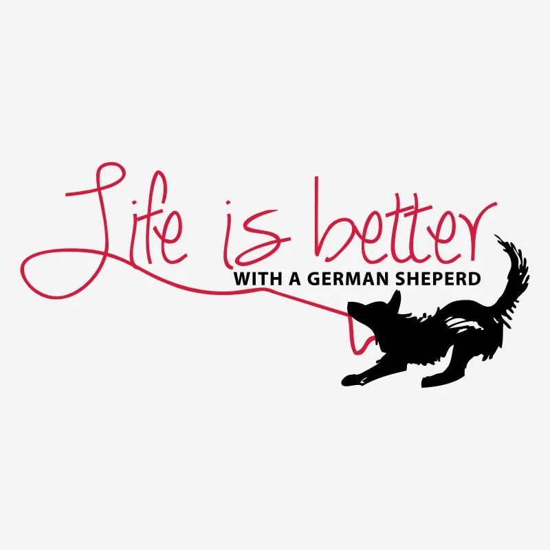 Life is better with a german sheperd!