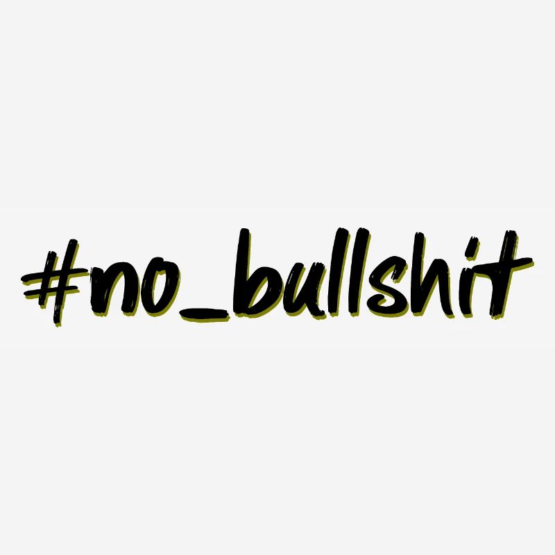 hashtag no bullshit
