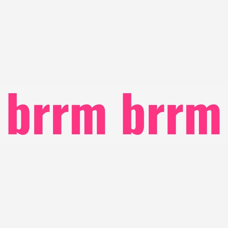 brrm brrm